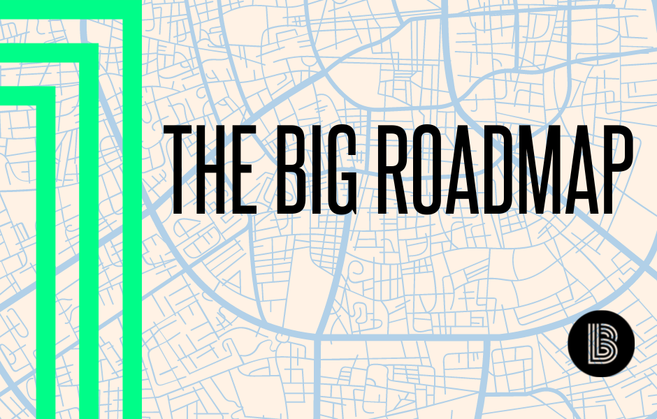 The BIG Roadmap text with Green lines on left side and B button logo in lower right hand corner